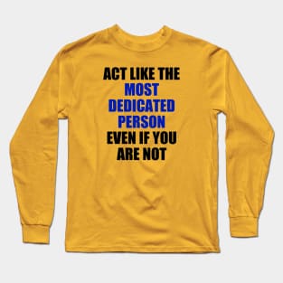 Most Dedicated Person Long Sleeve T-Shirt